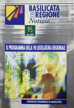 IL PROGRAMMA DELLA VII LEGISLATURA REGIONALE. BASILICATA REGIONE NOTIZIE 95 anno XXV